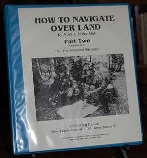 How to Navigate Over Land Part Two Chapbert 8-12 For the Advanced Navigaor LN Training Manual Bas...