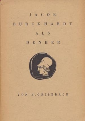 Jacob Burckhardt als Denker.