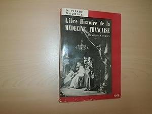 Immagine del venditore per LIBRE HISTOIRE DE LA MEDECINE FRANCAISE venduto da Le temps retrouv