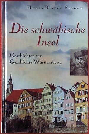 Seller image for Die s chwbische Insel. Geschichte zur Geschichte Wrttembergs for sale by biblion2