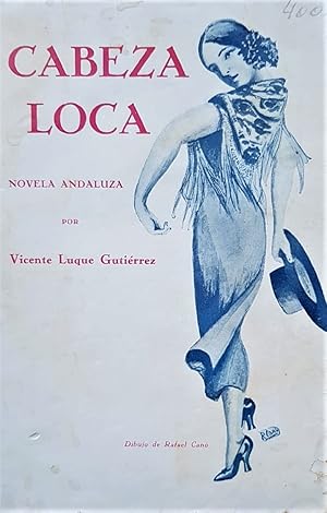 Cabeza loca. Novela andaluza.