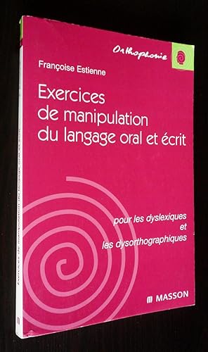 Seller image for Exercices de manipulation du langage oral et crit pour les dyslexiques et les dysorthographiques for sale by Abraxas-libris