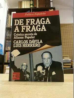 Imagen del vendedor de DE FRAGA A FRAGA. Crnica secreta de Alianza Popular. a la venta por LLIBRERIA KEPOS-CANUDA