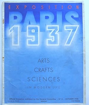 Image du vendeur pour Exposition Paris 1937. Arts, Crafts, Sciences in Modern Life. Official Magazine published by the General Committee, No.6, October 1936. mis en vente par Roe and Moore