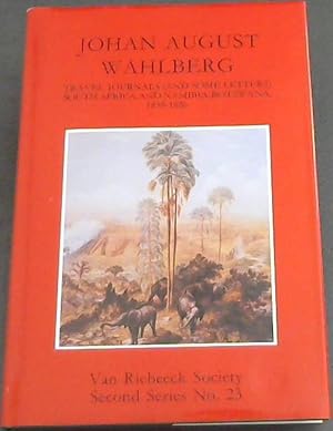 Bild des Verkufers fr Johan August Wahlberg Travel Journals ( and some letters) South Africa and Namibia/ Botswana, 1838- 1856 ( Second Series No. 23) zum Verkauf von Chapter 1