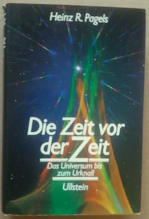 Die Zeit vor der Zeit. Das Universum bis zum Urknall.