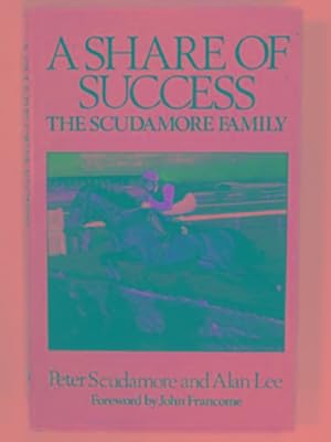 Image du vendeur pour A share of success the Scudamore family mis en vente par Cotswold Internet Books