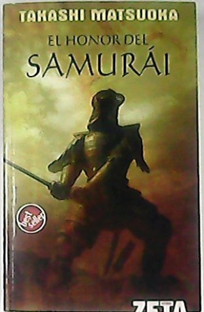 Imagen del vendedor de El honor del samuri. Novela. a la venta por Librera y Editorial Renacimiento, S.A.