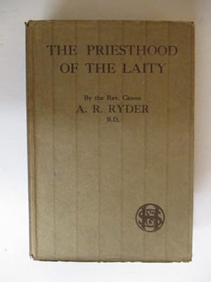 The Priesthood of the Laity: Historically and critically considered (Donnellan Lectures)