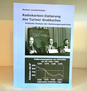 Bild des Verkufers fr Radiokarbon-Datierung des Turiner Grabtuches : Kritische Analyse der Datierungsergebnisse zum Verkauf von BRIMSTONES