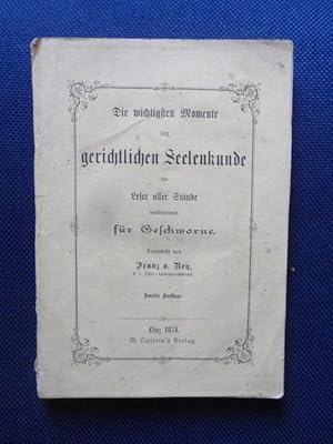 Bild des Verkufers fr Die wichtigsten Momente der gerichtlichen Seelenkunde fr Leser aller Stnde insbesondere fr Geschworene. zum Verkauf von Antiquariat Klabund Wien