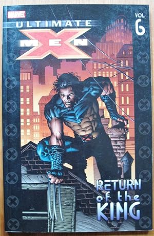 Bild des Verkufers fr Ultimate X Men Vol. 6. Return of the King. zum Verkauf von Ken Jackson