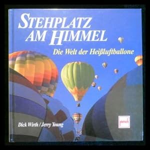 Bild des Verkufers fr Stehplatz am Himmel - Die Welt der Heiluftballone zum Verkauf von ANTIQUARIAT Franke BRUDDENBOOKS