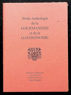 Seller image for Petite Anthologie de la gourmandise et de la gastronomie for sale by LibrairieLaLettre2