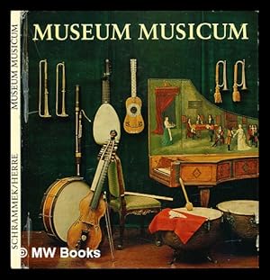 Immagine del venditore per Museum musicum : historische Musikinstrumente / Text: Winfried Schrammek ; Bild: Volkmar Herre venduto da MW Books