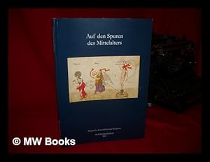 Imagen del vendedor de Auf den Spuren des Mittelalters : 30 Jahre Handschriftenzentrum an der Bayerischen Staatsbibliothek a la venta por MW Books