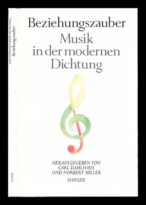 Seller image for Beziehungszauber : Musik in der modernen Dichtung / herausgegeben von Carl Dahlhaus und Norbert Miller for sale by MW Books