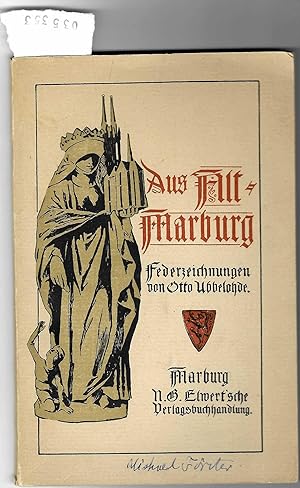 Aus Alt-Marburg - Federzeichnungen von Otto Ubbelohde
