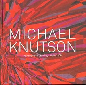 Image du vendeur pour Michael Knutson: Paintings and Drawings, 1981-2006. mis en vente par Wittenborn Art Books