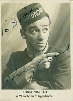 Signed and inscribed Photograph of Robby Vincent as Enoch in "Happidrome."