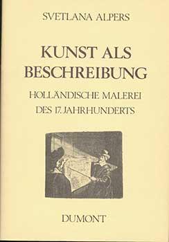 Bild des Verkufers fr Kunst Als Beschreibung. Hollandische Malerei Des 17. Jahrhunderts. zum Verkauf von Wittenborn Art Books