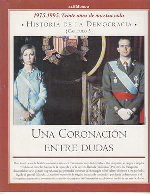 Image du vendeur pour HISTORIA DE LA DEMOCRACIA. 1975-1995. VEINTE AOS DE NUESTRA VIDA. N 5 (Una coronacin entre dudas) mis en vente par Librera Vobiscum