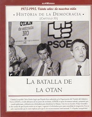 Seller image for HISTORIA DE LA DEMOCRACIA. 1975-1995. VEINTE AOS DE NUESTRA VIDA. N 33 (LA BATALLA DE LA OTAN) for sale by Librera Vobiscum