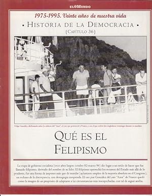 Seller image for HISTORIA DE LA DEMOCRACIA. 1975-1995. VEINTE AOS DE NUESTRA VIDA. N 36 (QU ES EL FELIPISMO) for sale by Librera Vobiscum