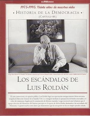 Image du vendeur pour HISTORIA DE LA DEMOCRACIA. 1975-1995. VEINTE AOS DE NUESTRA VIDA. N 46 (LOS ESCNDALOS DE LUIS ROLDN) mis en vente par Librera Vobiscum