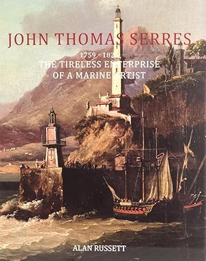 John Thomas Serres (1759-1825): The Tireless Enterprise of a Marine Artist