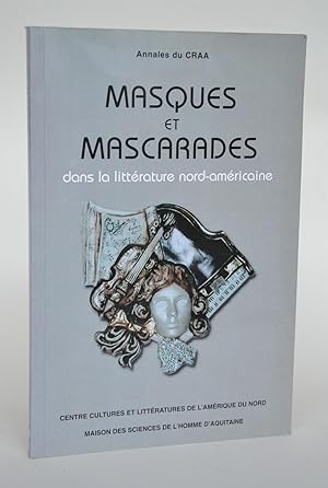 Seller image for Masques et Mascarades Dans La Littrature Nord-Amricaine. Annales Du CRAA n22 for sale by Librairie Raimbeau