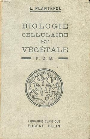 Seller image for COURS DE BIOLOGIE CELLULAIRE ET VEGETALE A L'USAGE DES CANDIDATS AU P.C.B. for sale by Le-Livre