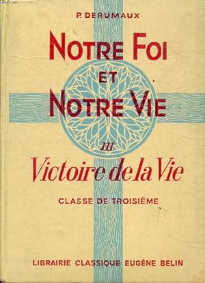 Image du vendeur pour VICTOIRE DE LA VIE, CLASSE DE 3e (NOTRE FOI ET NOTRE VIE, 3) mis en vente par Le-Livre