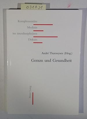 Imagen del vendedor de Genuss und Gesundheit - Komplementre Medizin im interdisziplinren Diskurs, Band 8 a la venta por Antiquariat Trger