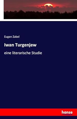 Image du vendeur pour Iwan Turgenjew : eine literarische Studie mis en vente par AHA-BUCH GmbH