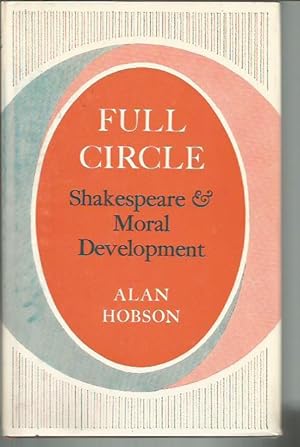 Imagen del vendedor de Full Circle: Shakespeare and Moral Development a la venta por Bookfeathers, LLC