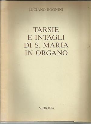 Brevi note storico-artistiche sulle tarsie di S. Maria in Organo in Verona / Some brief artistic ...
