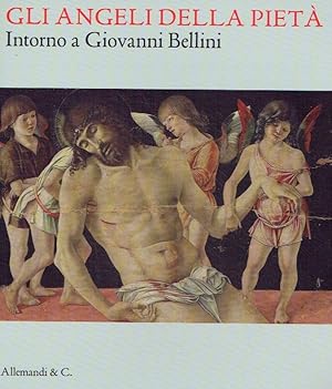 Image du vendeur pour Gli angeli della piet : intorno a Giovanni Bellini; (Museo della Citt ., Rimini,19 agosto - 4 novembre 2012. Mostra realizzata da Comune di Rimini). mis en vente par Antiquariat Bernhardt