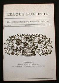 Seller image for League Bulletin - The Connecticut League of Historical Societies, Inc. Vol. 30, No. 1, March 1978 for sale by Resource Books, LLC
