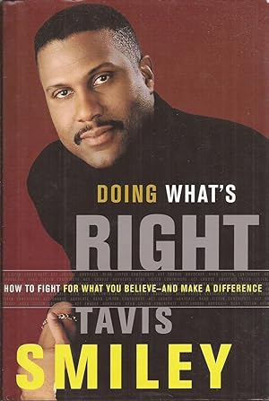 Seller image for Doing What's Right: How to Fight For What You Believe and Make a Difference (inscribed) for sale by Auldfarran Books, IOBA