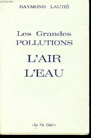 Seller image for LES GRANDES POLLUTIONS/L'AIR/L'EAU for sale by Le-Livre