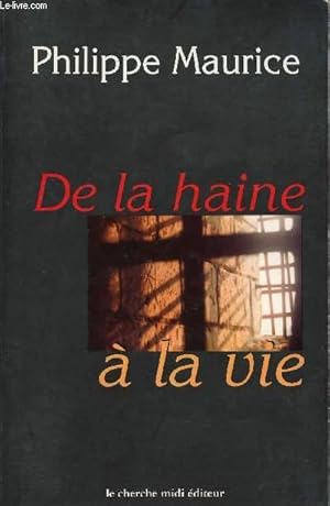 Image du vendeur pour DE LA HAINE A LA VIE mis en vente par Le-Livre