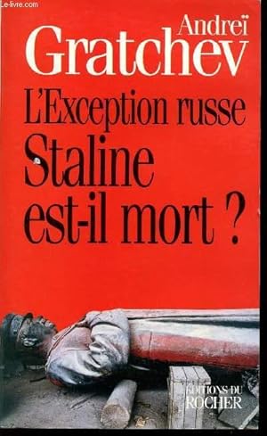 Bild des Verkufers fr L'EXCEPTION RUSSE STALINE EST-IL MORT? zum Verkauf von Le-Livre