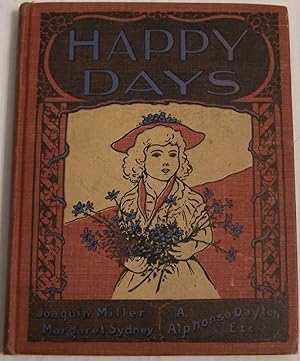 Happy Days: A Selected Series of Entertaining Stories and Rhymes for Home, School and Kindergarten