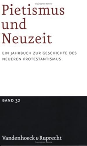 Bild des Verkufers fr Pietismus und Neuzeit Band 32   2006: Ein Jahrbuch zur Geschichte des neueren Protestantismus : Mit Beitr. in engl. Sprache zum Verkauf von AHA-BUCH