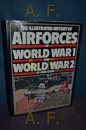 Seller image for The illustrated History of Airforces of World War 1 and World War 2. for sale by Antiquarische Fundgrube e.U.