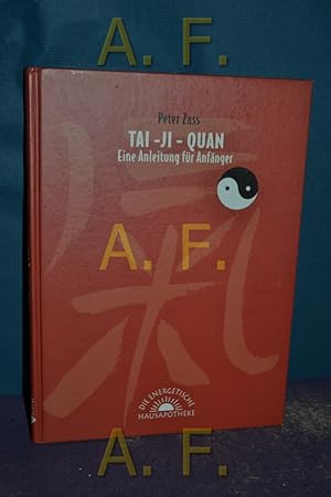Imagen del vendedor de Tai-Ji-Quan : eine Anleitung f�r Anf�nger. Die energetische Hausapotheke, hpt-extra a la venta por Antiquarische Fundgrube e.U.