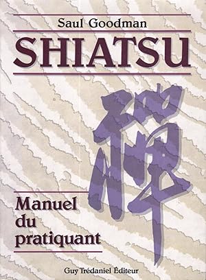Shiatsu : Manuel du pratiquant