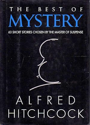 the best of mistery. 63 short stories chosen by the master of suspense