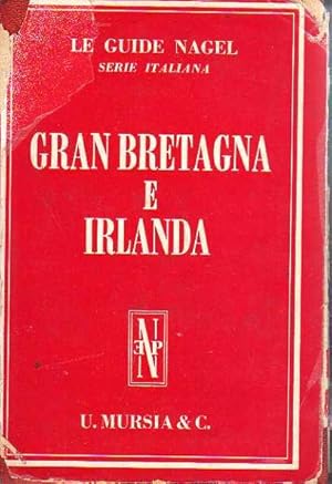 Le Guide Nagel Serie italiana. Gran Bretagna e Irlanda